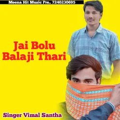 Jai Bolu Balaji Thari